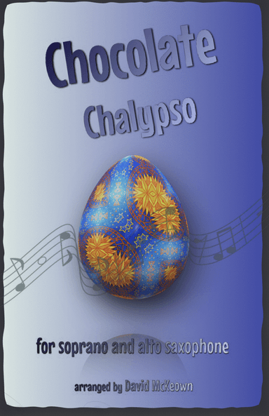 The Chocolate Chalypso for Soprano and Alto Saxophone Duet