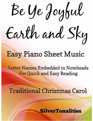 Be Ye Joyful Earth and Sky Easy Piano Sheet Music (arr. SilverTonalities)