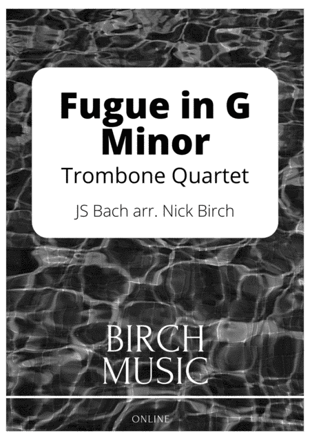 Fugue in G Minor (Trombone Quartet) (arr. Nick Birch)