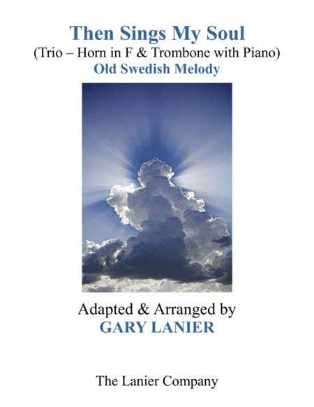 THEN SINGS MY SOUL (Trio – Horn in F & Trombone with Piano and Parts) (arr. Gary Lanier)