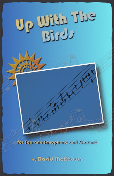Up With The Birds, for Soprano Saxophone and Clarinet Duet