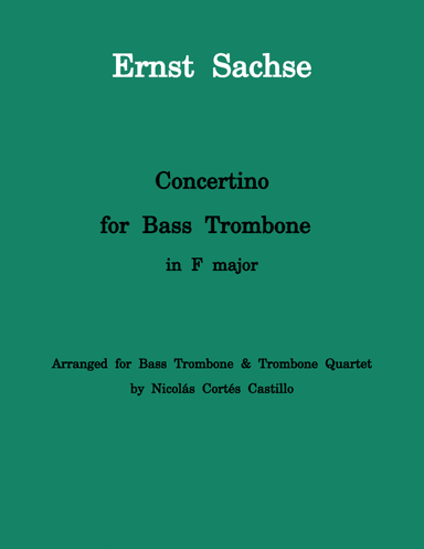 Ernst Sachse - Concertino for Bass Trombone & Trombone Quartet (arr. Nicolás Cortés Castillo)