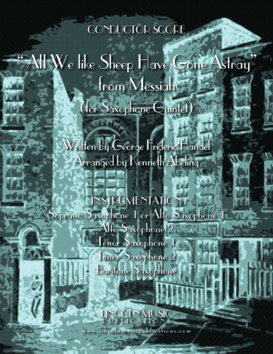 All We Like Sheep Have Gone Astray (for Saxophone Quintet SATTB or AATTB & optional Organ) (arr. Kenneth Abeling)