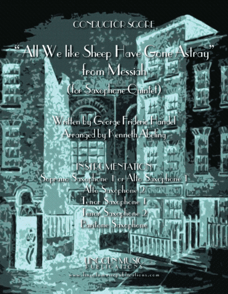 All We Like Sheep Have Gone Astray (for Saxophone Quintet SATTB or AATTB & optional Organ) (arr. Kenneth Abeling)