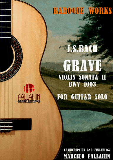 GRAVE - VIOLIN SONATA Nº2 BWV 1003 - J.S.BACH - FOR GUITAR SOLO (arr. Marcelo Fallahin)