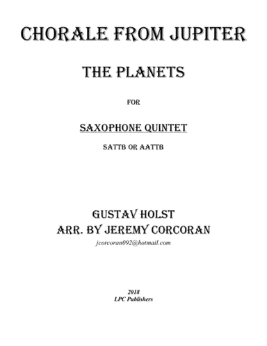 Chorale from Jupiter for Saxophone Quintet (SATTB or AATTB) (arr. Jeremy Corcoran)