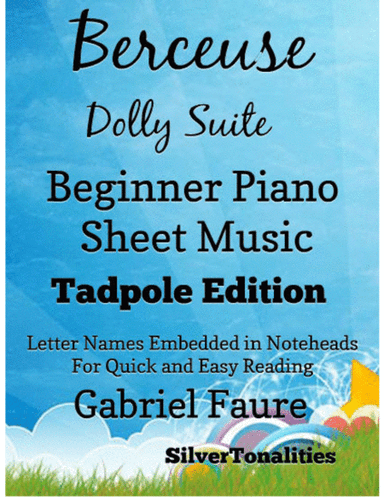 Berceuse Dolly Suite Beginner Piano Sheet Music 2nd Edition (arr. SilverTonalities)