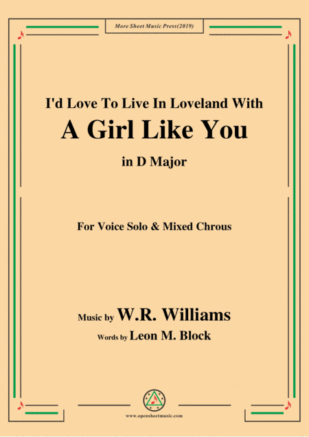 W. R. Williams-I'd Love To Live In Loveland With A Girl Like You,in D Major,for Chrous (arr. MSM)