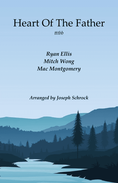 Heart Of The Father (arr. Joseph Schrock)