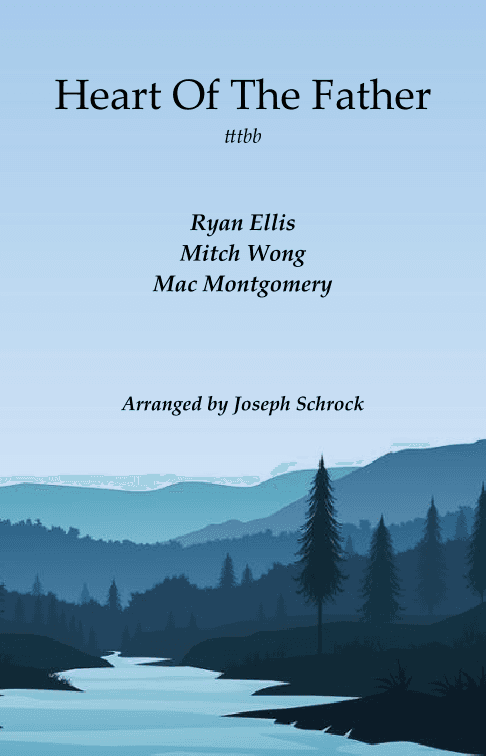 Heart Of The Father (arr. Joseph Schrock)
