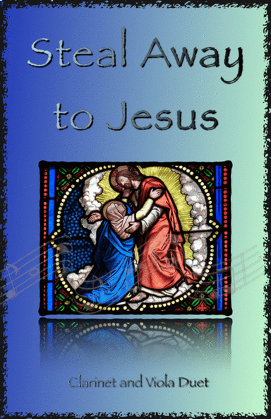 Steal Away to Jesus, Gospel Song for Clarinet and Viola Duet (arr. David McKeown)