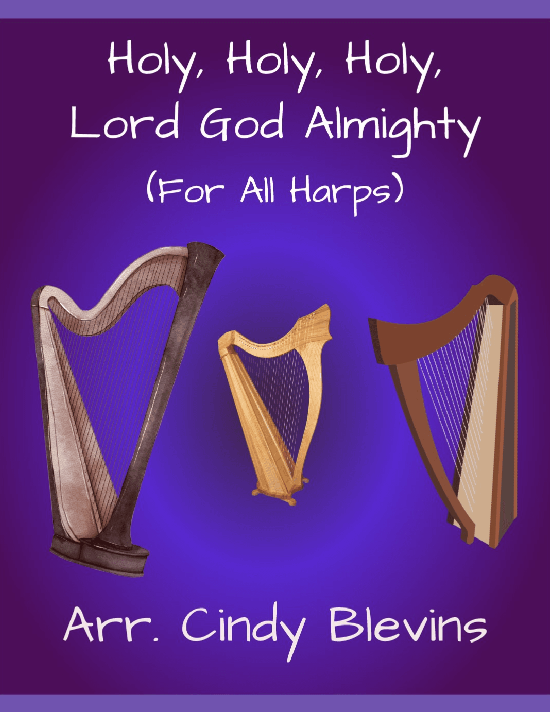 Holy, Holy, Holy, for Lap Harp Solo (arr. Cindy Blevins)