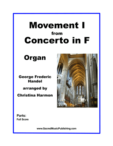 Handel - Concerto in F Movement I - Organ (arr. Christina Harmon)