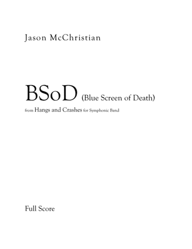 BSoD (Blue Screen of Death) from HANGS AND CRASHES for Symphonic Band