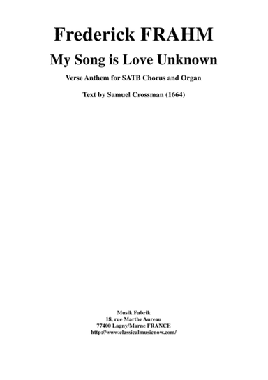 Frederick Frahm: "My Song Is Love Unknown" for SATB chorus and organ