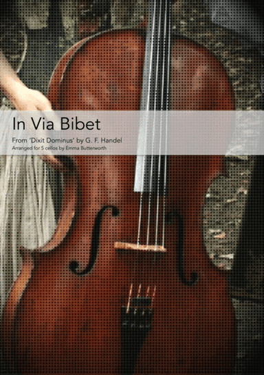 In Via Bibet for 5 cellos (arr. Emma Butterworth)