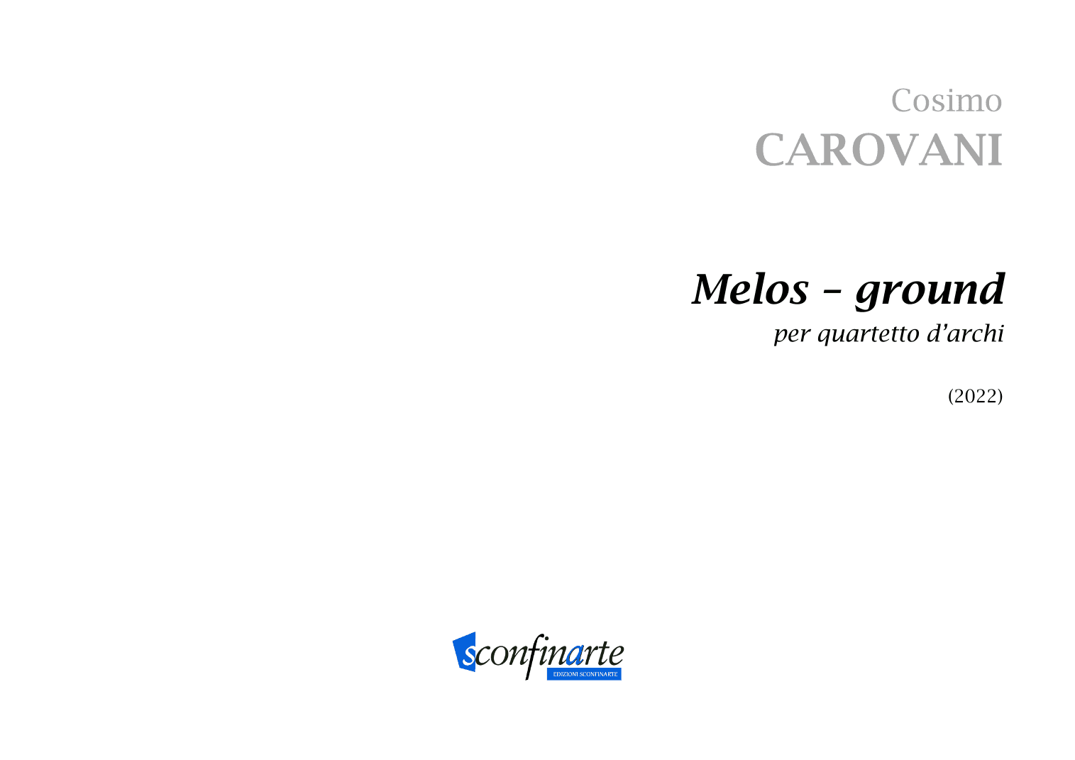 Cosimo Carovani: MELOS – GROUND (ES-23-004) - Score Only