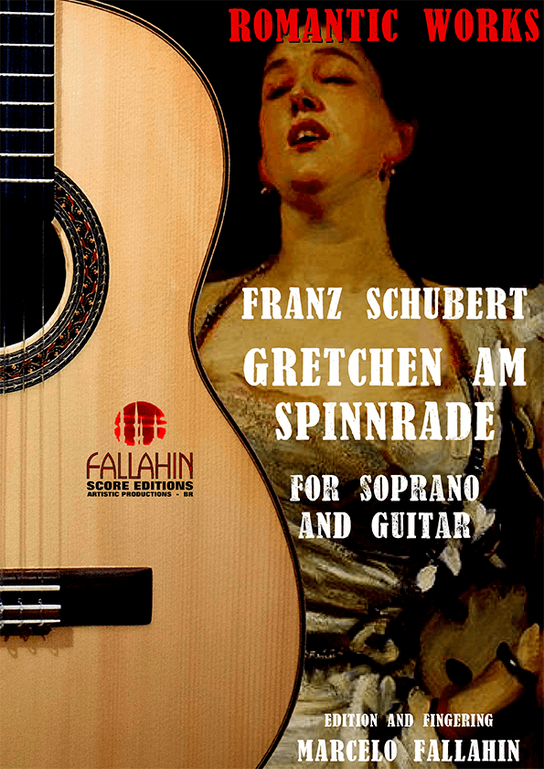 GRETCHEN AM SPINNRADE - FRANZ SCHUBERT - FOR SOPRANO AND GUITAR (arr. Marcelo Fallahin)