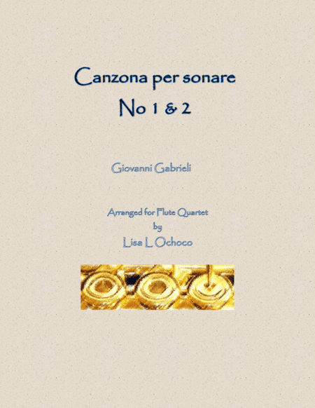 Canzona per sonare No.1 & 2 for Flute Quartet (2C, A, B) (arr. Lisa L Ochoco)
