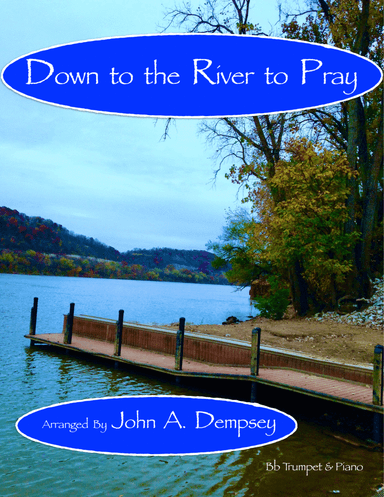 Down to the River to Pray (Trumpet and Piano) (arr. John A. Dempsey)
