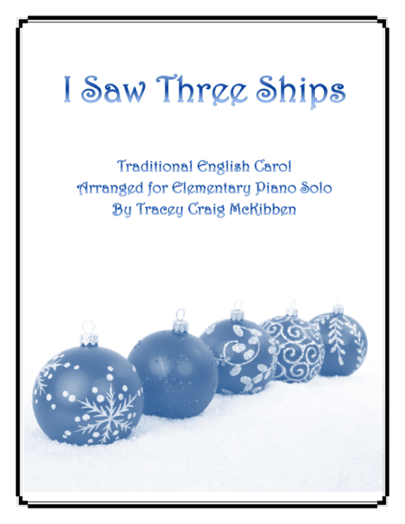 I Saw Three Ships (Piano Solo) (arr. Tracey Craig McKibben)