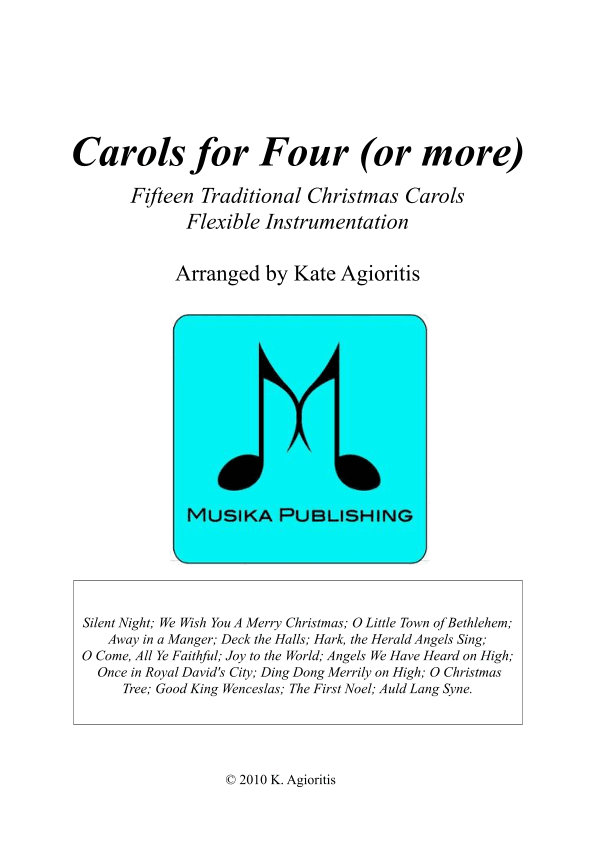 Carols for Four (or more) - 15 Carols with Flexible Instrumentation - Condensed Score - Score Only (arr. K. Agioritis)