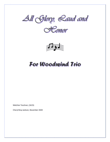 All Glory, Laud & Honor for Woodwind Trio (arr. Cheryl Bray Jackson)