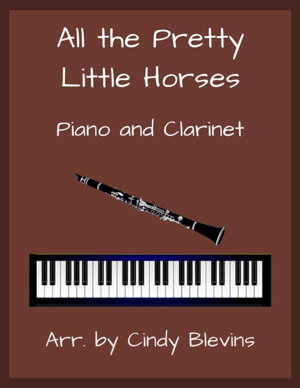 All the Pretty Little Horses, for Piano and Clarinet (arr. Cindy Blevins)