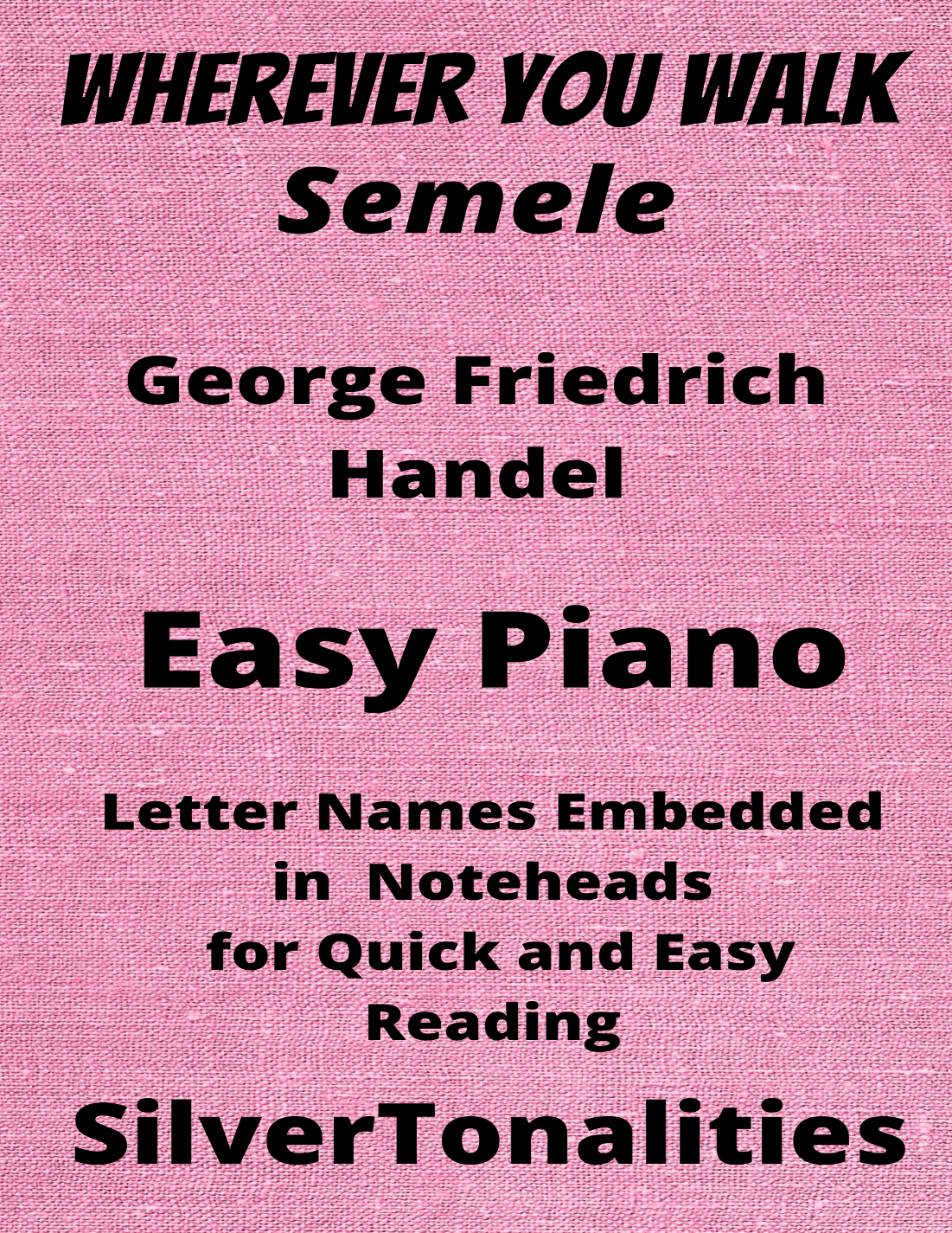 Wherever You Walk Semele HWV 58 Easy Piano Sheet Music (arr. SilverTonalities)