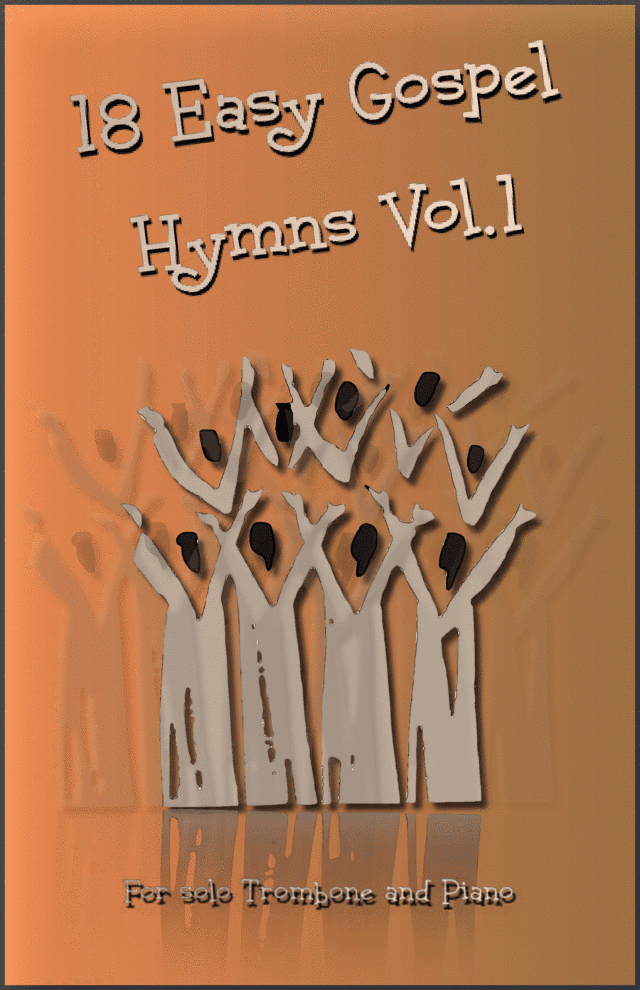 18 Gospel Hymns Vol.1 for Solo Trombone and Piano (arr. David McKeown)