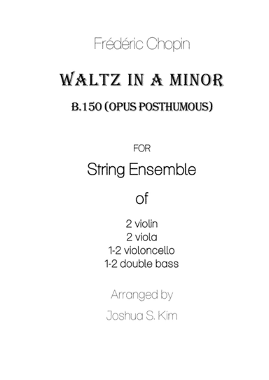 Waltz in A minor (Opus posthumous) for string orchestra (arr. Joshua S. Kim)
