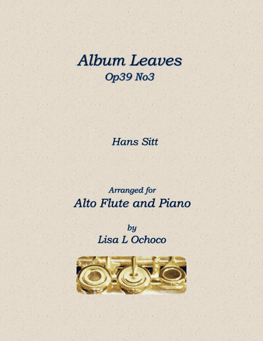 Album Leaves Op39 No3 for Alto Flute and Piano (arr. Lisa L Ochoco)