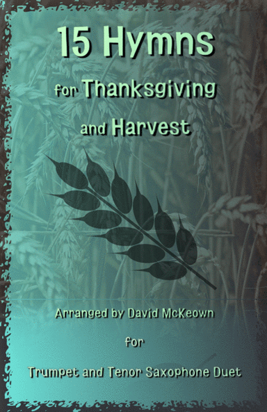 15 Favourite Hymns for Thanksgiving and Harvest for Trumpet and Tenor Saxophone Duet (arr. David McKeown)