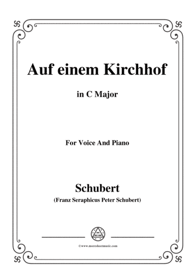 Schubert-Auf einem Kirchhof,in D flat Major,for Voice&Piano (arr. MSM)