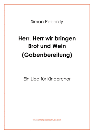 Herr wir bringen Brot und Wein (Gabenbereitungslied) Offertory for Children's Choir (Kinderchor)