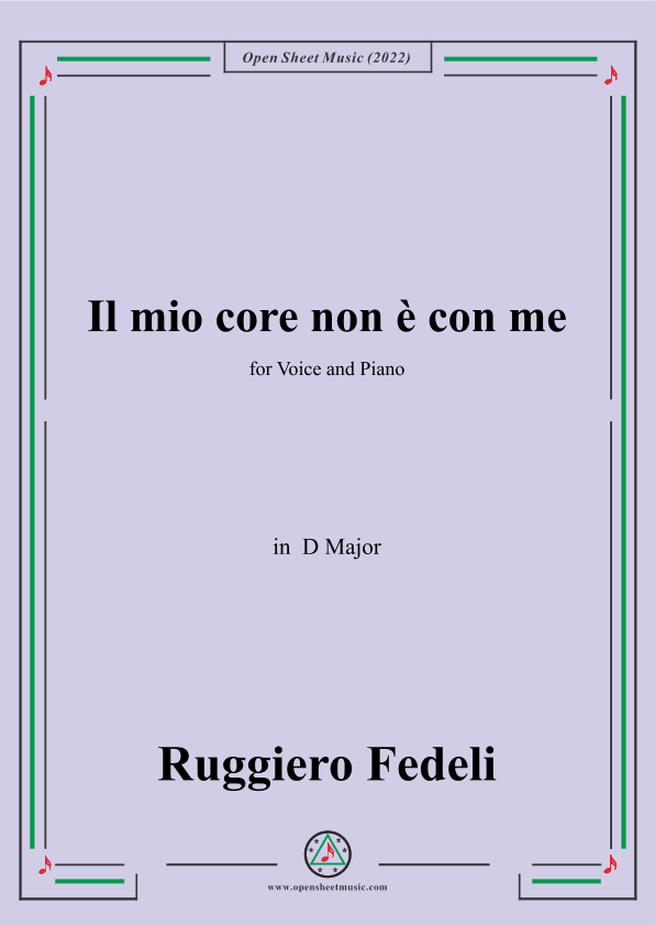 Ruggiero Fedeli-Il mio core non e con me,in D Major,for Voice and Piano (arr. OSM Press)