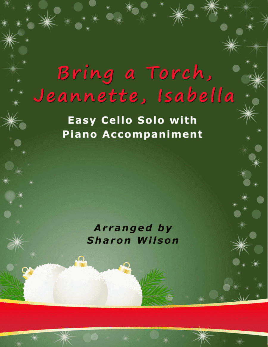 Bring a Torch, Jeannette, Isabella (Easy Cello Solo with Piano Accompaniment) (arr. Sharon Wilson)