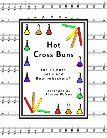 Hot Cross Buns (for 13-note Bells and Boomwhackers with Black and White Notes) (arr. Sharon Wilson)
