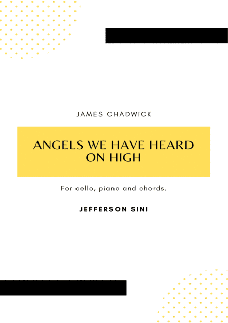 Angels We Have Heard On High (For cello, piano and chords) (arr. Jefferson Sini)