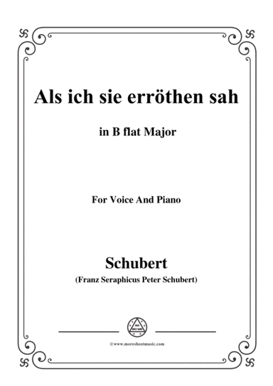 Schubert-Als ich sie errothen sah in B flat Major,for voice and piano (arr. MSM)