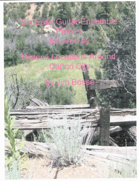 Six Easy Guitar Ensemble Pieces - Inspired by Historic Locations Aroud Cañon City