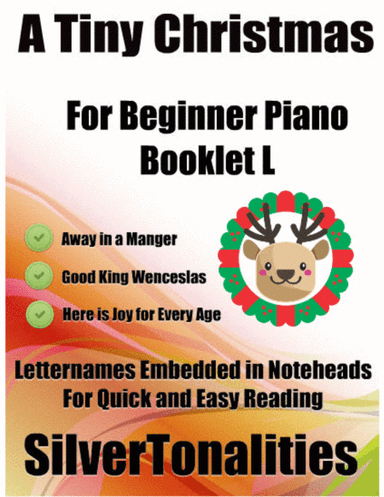 A Tiny Christmas for Beginner Piano Booklet L (arr. SilverTonalities)