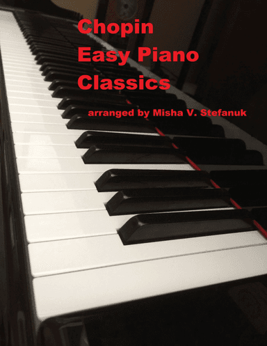 30 Chopin Easy Piano Classics (arr. Misha Stefanuk)