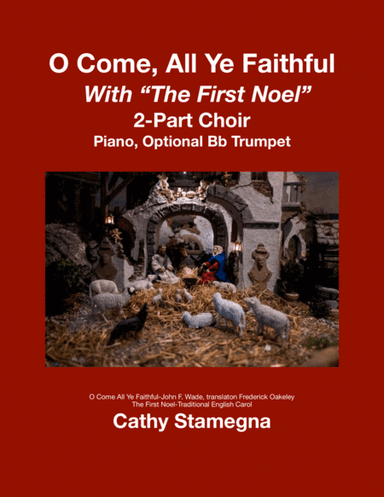 O Come All Ye Faithful (with "The First Noel") (2-Part Choir, Piano, Optional Bb Trumpet) (arr. Cathy Stamegna)