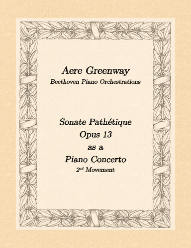 Beethoven's Sonata Pathetique, opus 13, 2nd movement, as a Piano Concerto (arr. Aere Greenway)