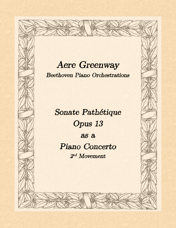Beethoven's Sonata Pathetique, opus 13, 2nd movement, as a Piano Concerto (arr. Aere Greenway)