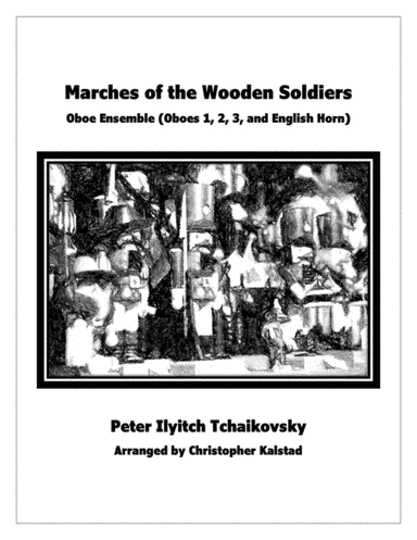 Marches of the Wooden Soldiers (Oboe Ensemble - Obs. 1, 2, 3, and English Horn) (arr. Christopher Kalstad)