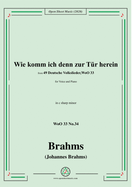 Brahms-Wie komm ich denn zur Tür herein ,WoO 33 No.34,in c sharp minor,for Voice&Pno (arr. MSM)