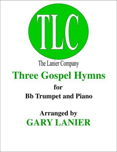 THREE GOSPEL HYMNS (Duets for Bb Trumpet & Piano) (arr. Gary Lanier)