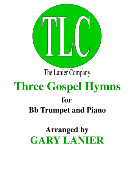 THREE GOSPEL HYMNS (Duets for Bb Trumpet & Piano) (arr. Gary Lanier)